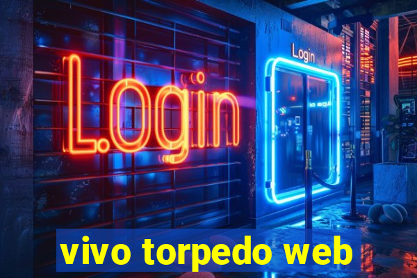 vivo torpedo web